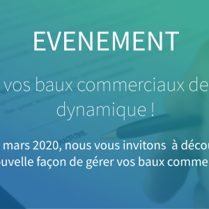 Invitation événement 04/03 : Gérez vos baux commerciaux de façon dynamique !