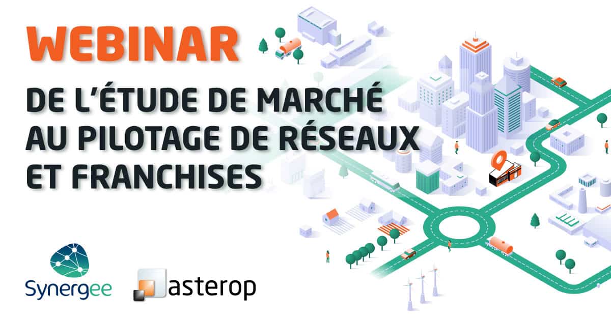 Webinaire Asterop / Synergee : comment réussir l&rsquo;implantation de son réseau ?